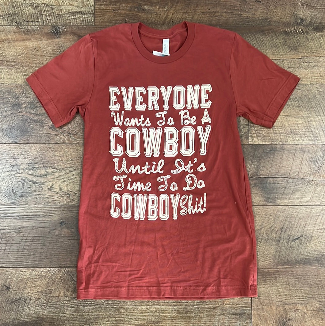 Everyone Wants to be a Cowboy Graphic Tee