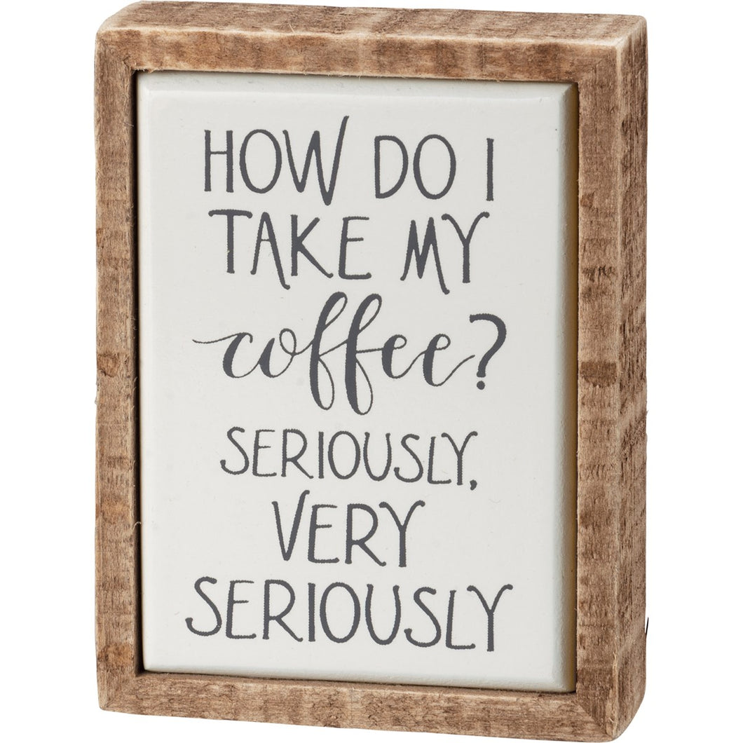 How I Take Coffee Sign