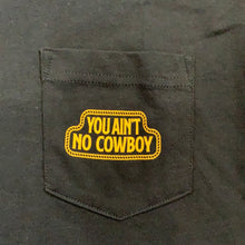 Load image into Gallery viewer, You Ain&#39;t No Cowboy Pocket Shirt

