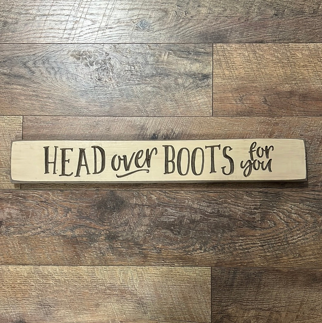 Head over Boots for You Sign