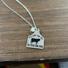 Load image into Gallery viewer, Till The Cows Come Home Cowtag Necklace
